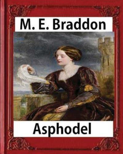 Texts Asphodel; A Novel (1881), M. E. Braddon(mary Elizabeth)