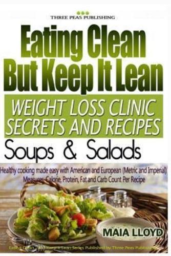 Eating Clean But Keep It Lean Weight Loss Secrets and Recipes ? Soups and Salads