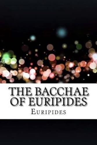 The Bacchae of Euripides