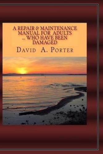 A Repair & Maintenence Manual for Adults