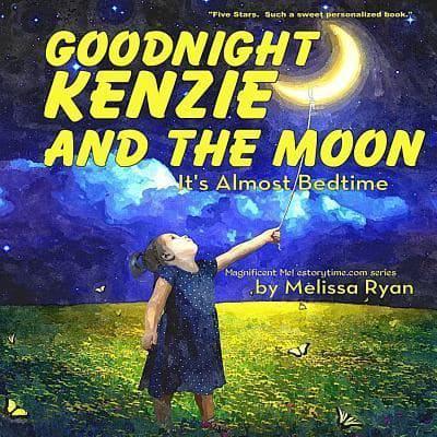 Goodnight Kenzie and the Moon, It's Almost Bedtime