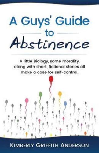 A Guys' Guide to Abstinence