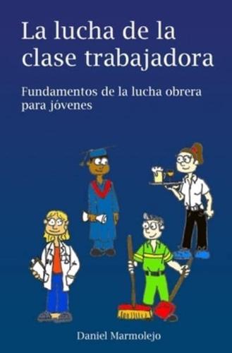 La Lucha De La Clase Trabajadora