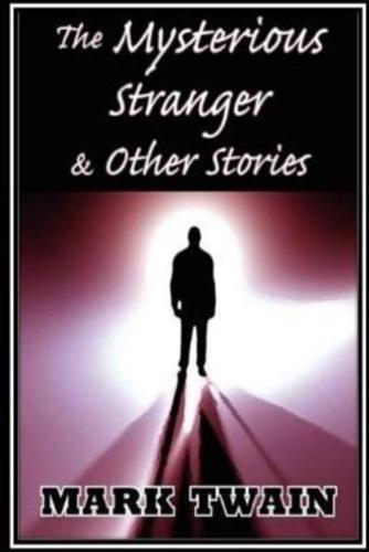 The Mysterious Stranger and Other Stories