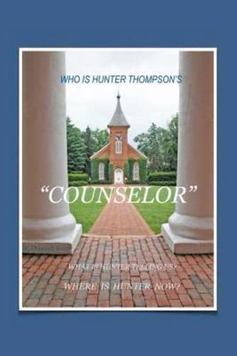 Who Is Hunter S.Thompson's "Counselor"