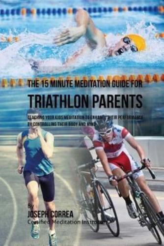 The 15 Minute Meditation Guide for Triathlon Parents