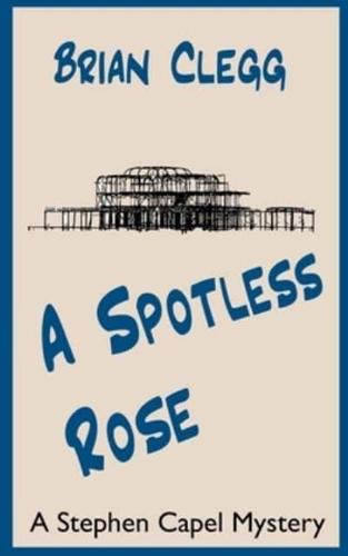 A Spotless Rose: A Stephen Capel Mystery