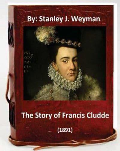 The Story of Francis Cludde (1891) By