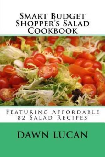 Smart Budget Shopper's Salad Cookbook