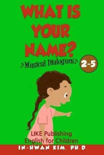 What Is Your Name? Musical Dialogues