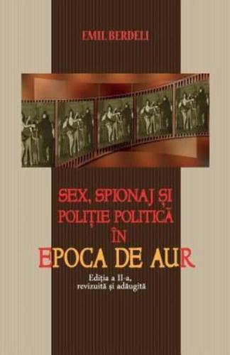 Sex, Spionaj Si Politie Politica in Epoca De Aur (II)