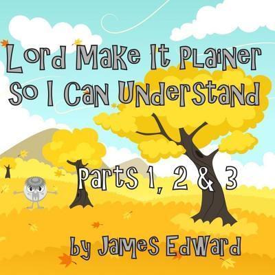 Lord Make It Plainer Parts I, II & III
