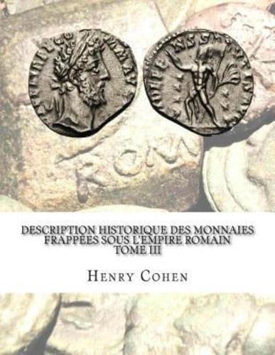 Description Historique Des Monnaies Frappées Sous l'Empire Romain Tome III