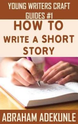 How to Write a Short Story