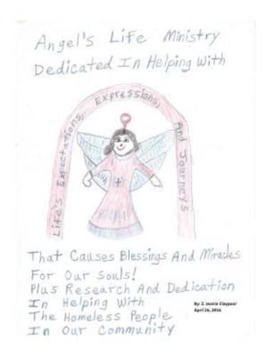 Angel's Life Ministry Dedicated In Helping With Life's Expectations, Expressions, and Journeys That Causes Blessings and Miracles For Our Souls!