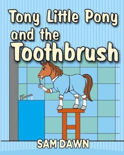 Tony Little Pony and the Toothbrush