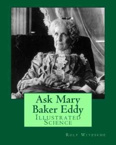 Ask Mary Baker Eddy