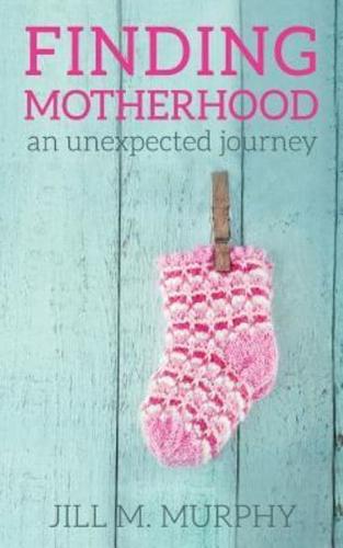 Finding Motherhood