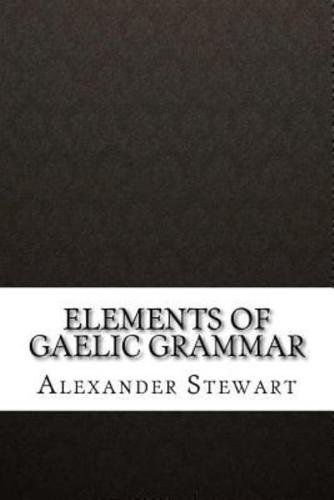 Elements of Gaelic Grammar