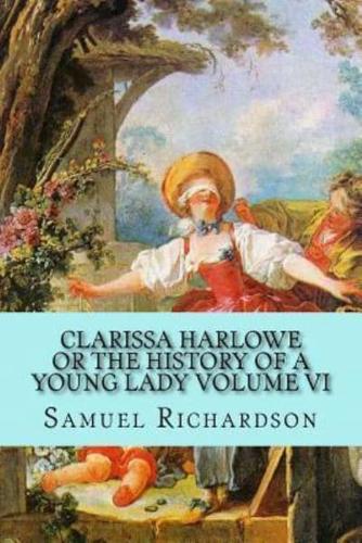 Clarissa Harlowe Or the History of a Young Lady Volume VI