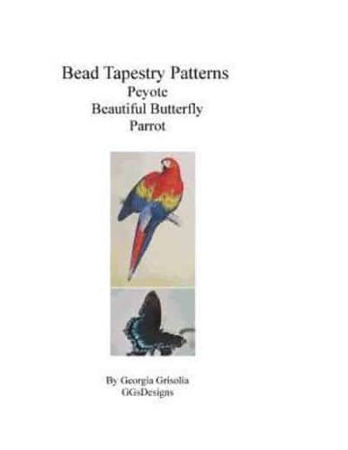 Bead Tapestry Patterns Peyote Beautiful Butterfly Parrot