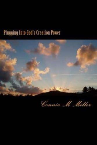 Plugging Into God's Creation Power