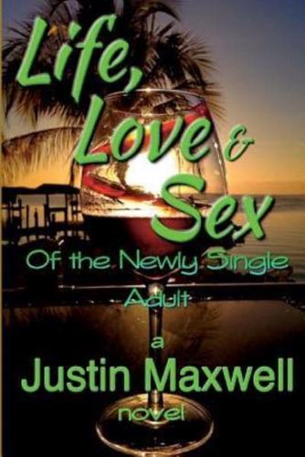 Life, Love & Sex of the Newly Single Adult