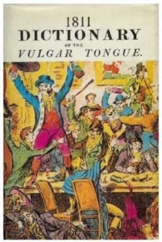 1811 Dictionary in the Vulgar Tongue