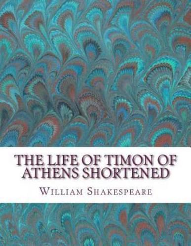 The Life of Timon of Athens Shortened