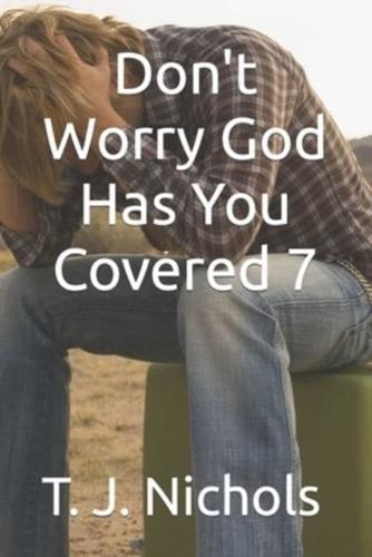 Don't Worry God Has You Covered 7