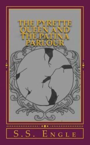 The Pyrette Queen and the Patina Parlour