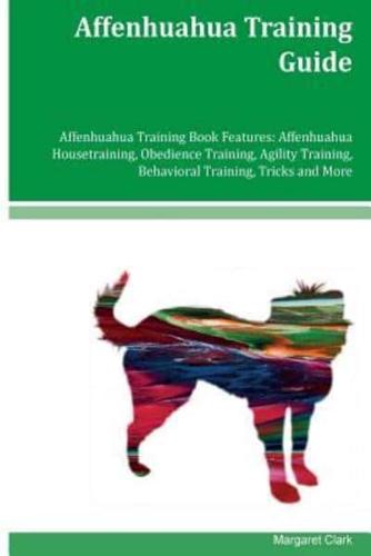 Affenhuahua Training Guide Affenhuahua Training Book Features