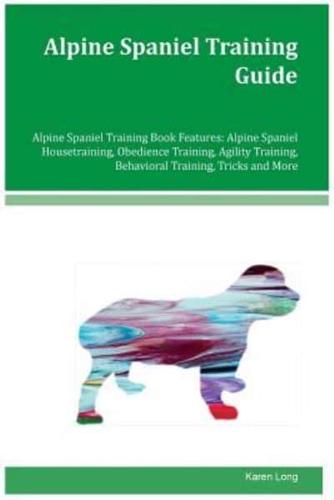 Alpine Spaniel Training Guide Alpine Spaniel Training Book Features