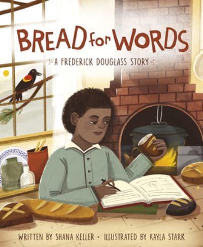Bread for Words : A Frederick Douglass Story