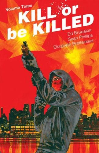 Kill or Be Killed. Volume 3