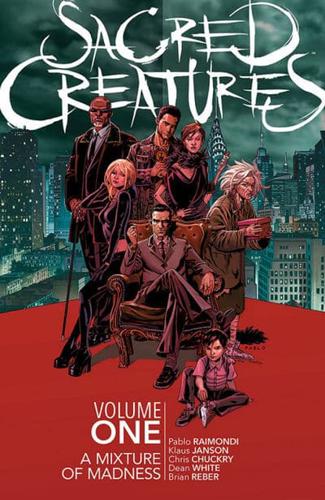 Sacred Creatures. Volume 1 A Mixture of Madness