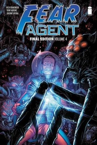 Fear Agent. Volume 4 Final Edition