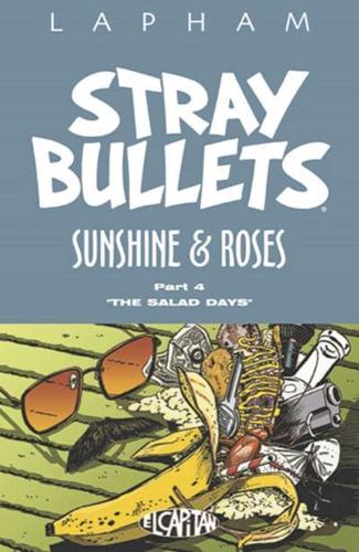 Stray Bullets. Part Four The Salad Days