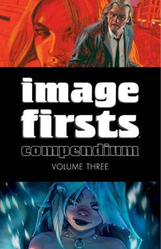 Image Firsts Compendium. Volume Three