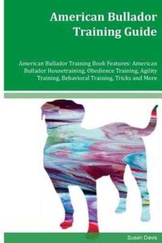 American Bullador Training Guide American Bullador Training Book Features