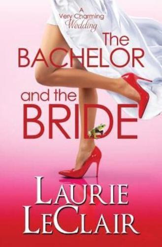 The Bachelor and the Bride (A Very Charming Wedding)