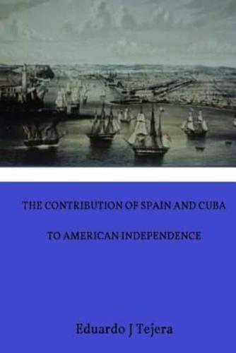 The Contribution of Spain and Cuba to American Independence