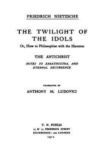 The Twilight of the Idols / The Antichrist
