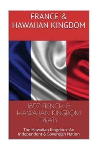 1857 FRENCH & The HAWAIIAN KINGDOM TREATY
