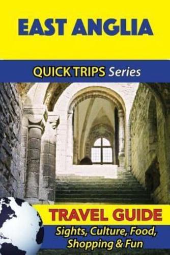 East Anglia Travel Guide (Quick Trips Series)