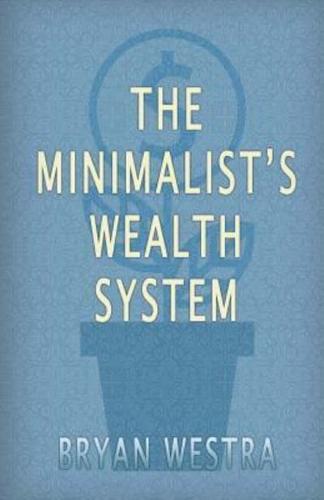 The Minimalist's Wealth System