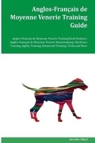 Anglos-Francais De Moyenne Venerie Training Guide Anglos-Francais De Moyenne Venerie Training Book Features