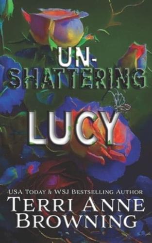 Un-Shattering Lucy