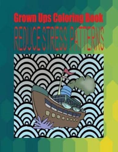 Grown Ups Coloring Book Reduce Stress Patterns Mandalas