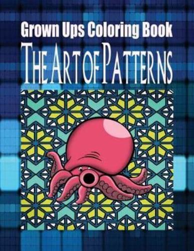Grown Ups Coloring Book the Art of Patterns Mandalas